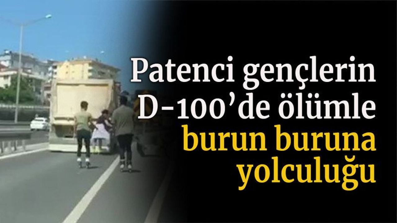 Patenci gençlerin D-100’de ölümle burun buruna yolculuğu